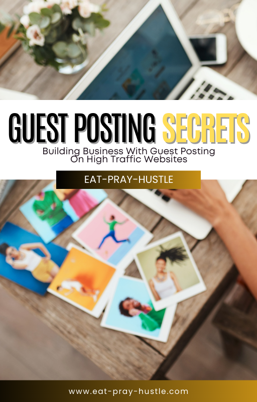 Guest Posting Secrets - Building Business with Guest Posting on High Traffic Sites