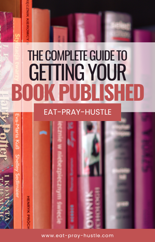 The Complete Guide To Getting Your Book Published