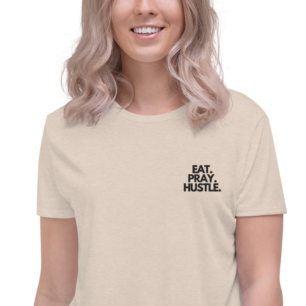 EAT. PRAY. HUSTLE. Crop Tee