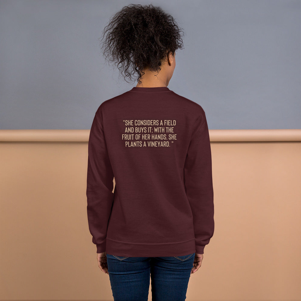 Proverbs 31:16 "she considers a field and buys it; with the fruit of her hands, she plants a vineyard. "Unisex Sweatshirt