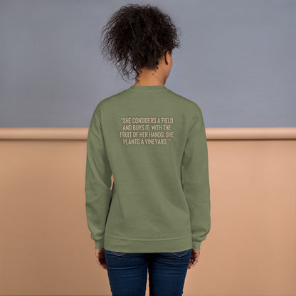 Proverbs 31:16 "she considers a field and buys it; with the fruit of her hands, she plants a vineyard. "Unisex Sweatshirt